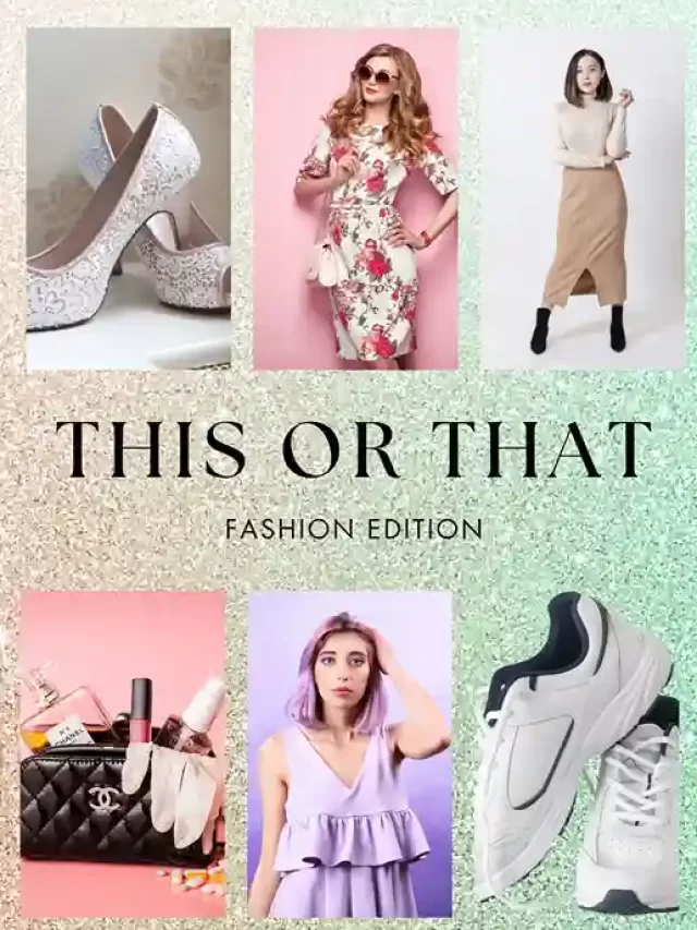 This or That: Fashion Edition
