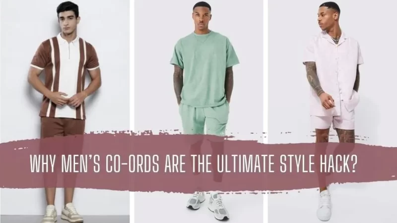 Why Men’s Co-ords Are Ultimate Style Hack