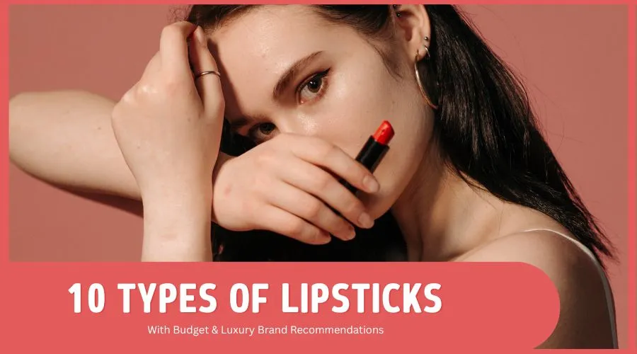 10 Types of Lipsticks Every Woman Should Know
