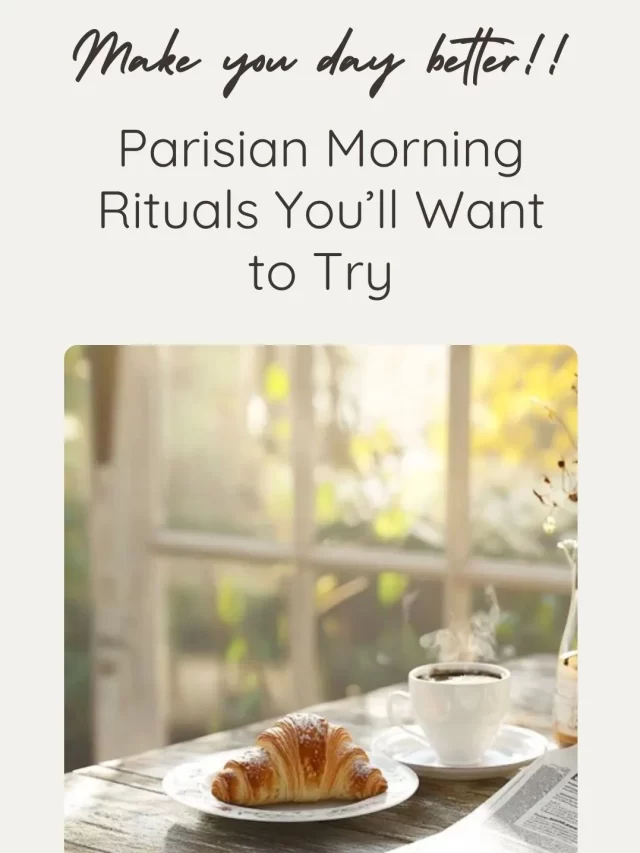 Parisian Morning Rituals You’ll Want to Try