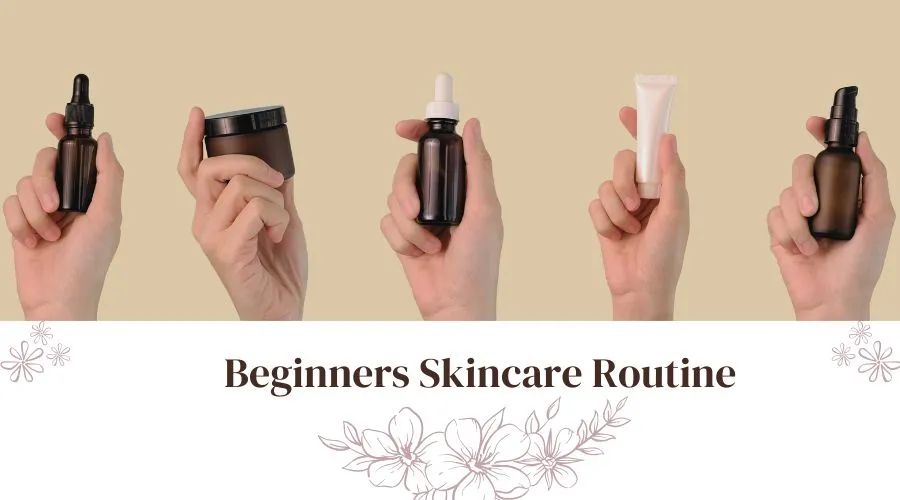 Best Skincare Routine for Beginners
