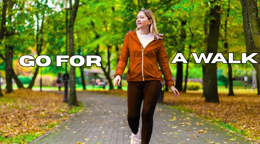 Move Your Body In Ways You Enjoy, Go for a Walk