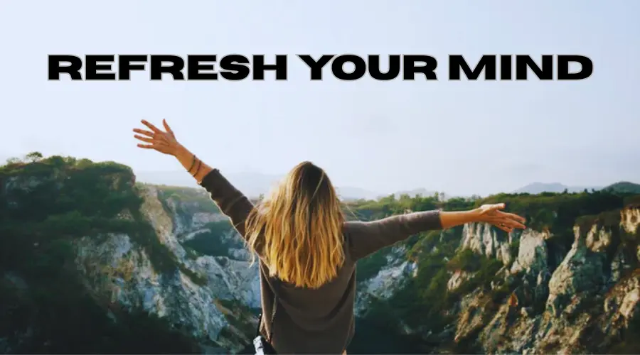 Refresh Your Space to Refresh Your Mind