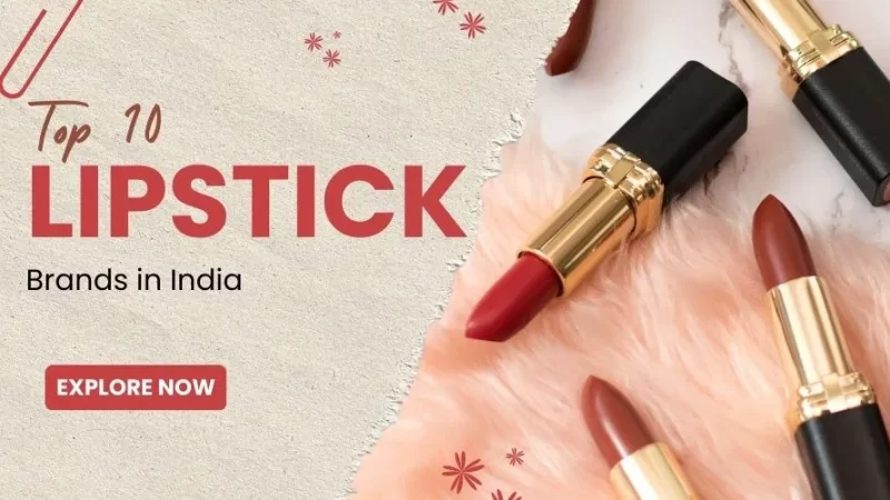 Top 10 Lipstick Brands in India