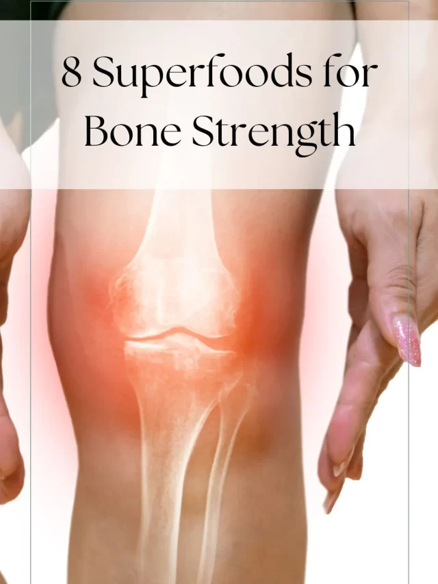 8 Powerful Superfoods for Bone Strength: Boost Your Bone Health Naturally
