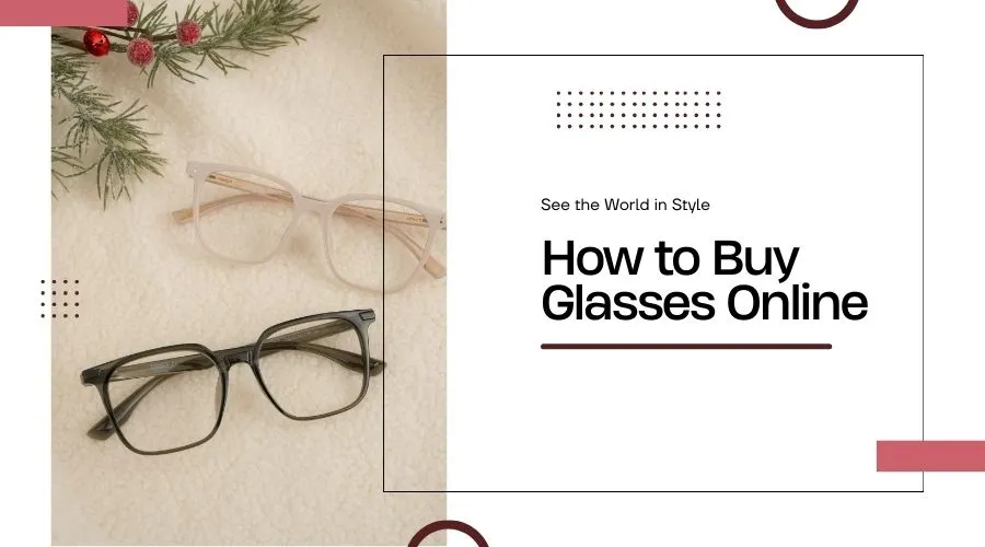 How to Buy Glasses Online