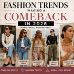 Fashion trends making a comeback in 2026
